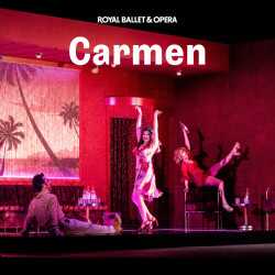 Carmen- Royal Ballet and Opera